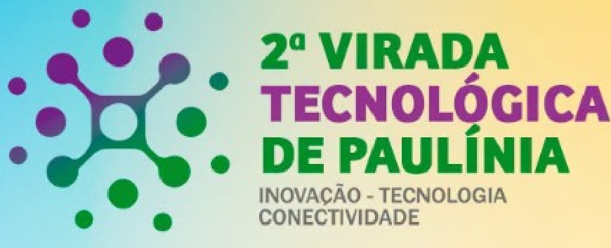 2ª Virada Tecnológica de Paulínia - Inovação, Tecnologia, Conectividade